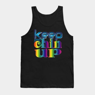 Keep your chin up. Motivational - Self Confidence Tank Top